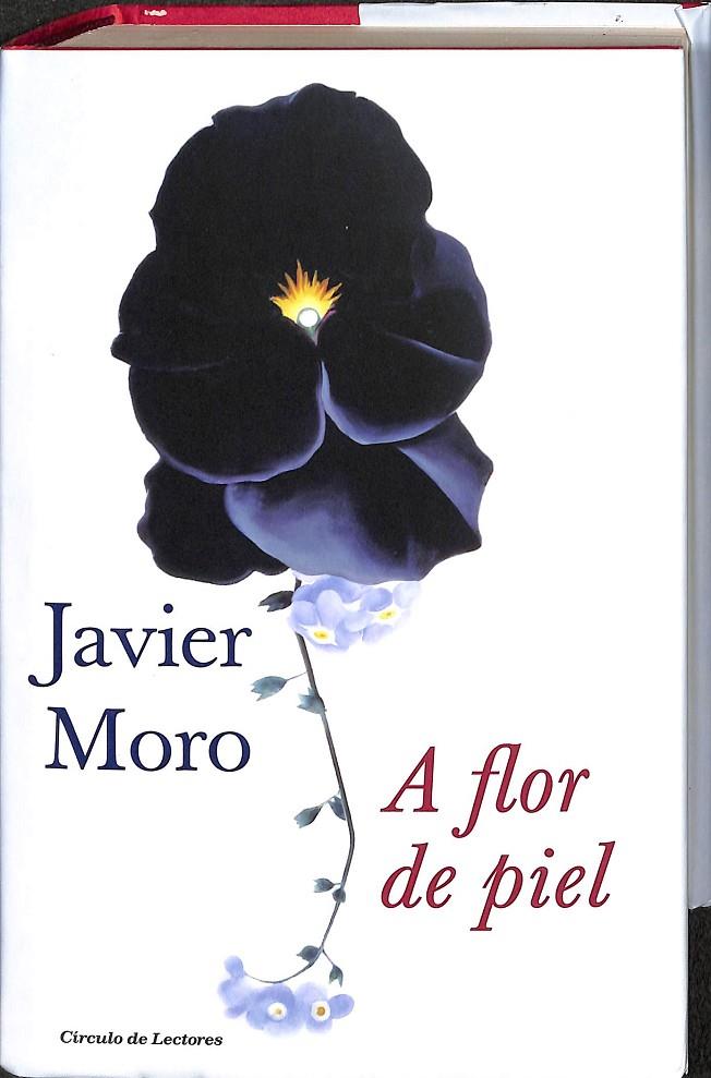 A FLOR DE PIEL | JAVIER MORO 