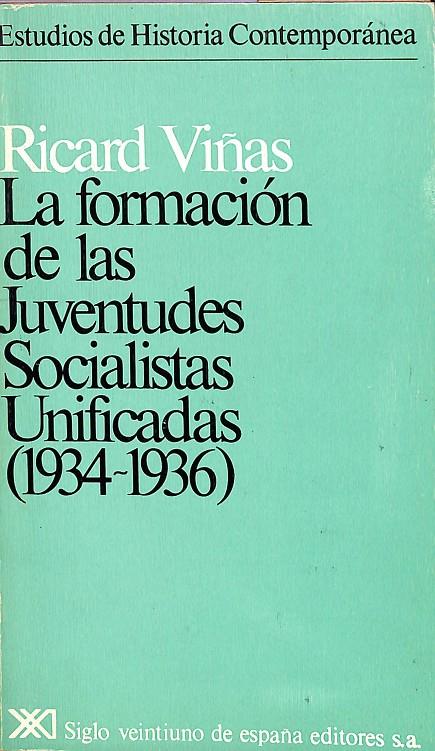 LA FORMACIÓN DE LAS JUVENTUDES SOCIALISTAS UNIFICADAS (1934-1936) | RICARD VIÑAS