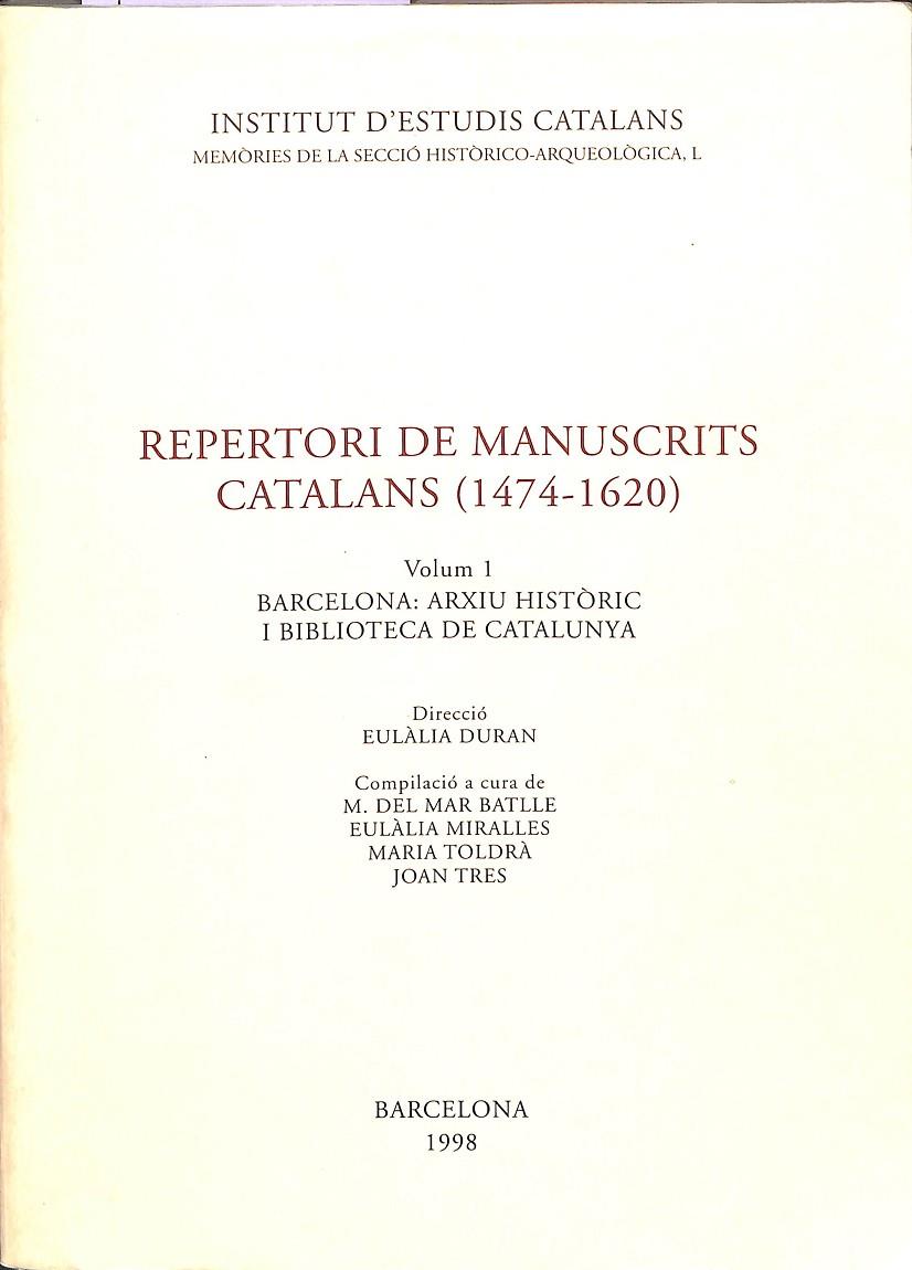 REPERTORI DE MANUSCRITS CATALANS (1474 - 1620)  VOL. 1  (CATALÁN) | EULALIA DURAN, M. DEL MAR BATLLE, EULALIA MIRALLES...