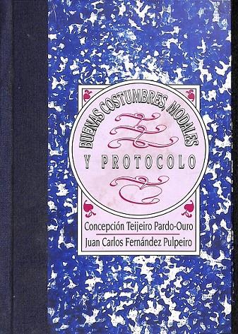 BUENAS COSTUMBRES MODALES Y PROTOCOLO  | 0 | CONCEPCION TEIJEIRO PARDO JUAN CARLOS FERNANDEZ PULPEIRO