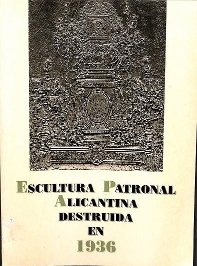 ESCULTURA PATRONAL ALICANTINA DESTRUIDA EN 1936 | RVDO. ANDRÉS DE SALES FERRI CHULIO