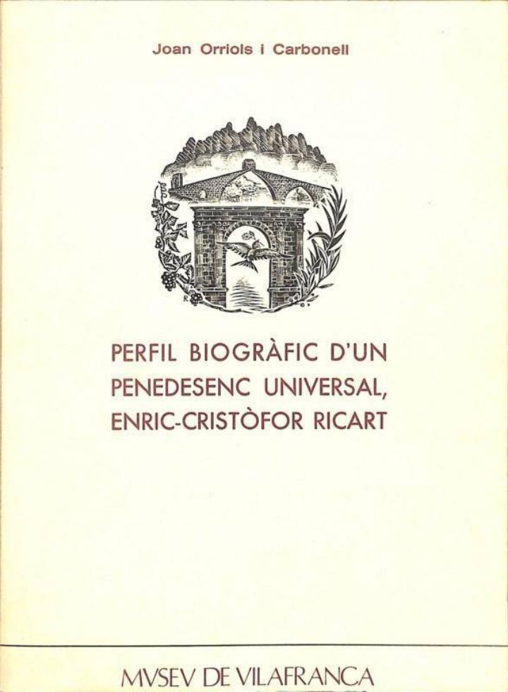 PERFIL BIOGRÀFIC D'UN PENEDESENC UNIVERSAL, ENRIC - CRISTÒFOR RICART (CATALÁN) | JOAN ORRIOLS I CARBONELL