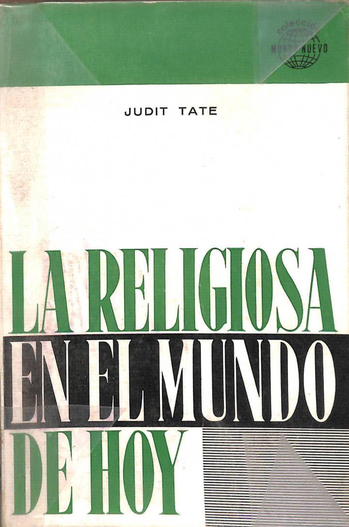 LA RELIGIOSA EN EL MUNDO DE HOY | JUDIT TATE