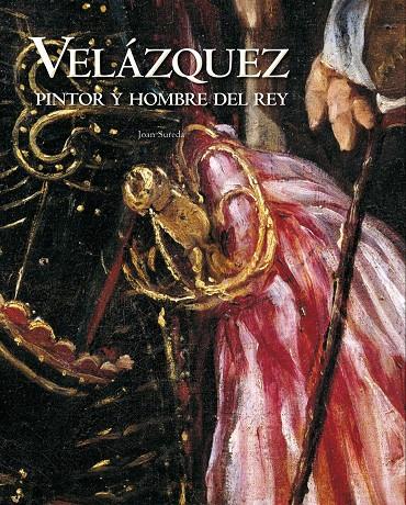 VELÁZQUEZ -  PINTOR Y HOMBRE DEL REY | AA. VV.