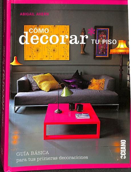 CÓMO DECORAR TU PISO | AHERN, ABIGAIL