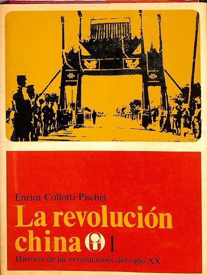 LA REVOLUCIÓN CHINA TOMO 1 | ENRICA COLLOTTI PISCHEL