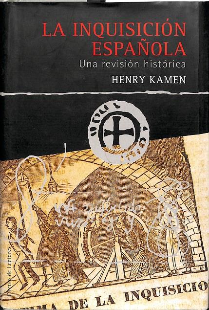 LA INQUISICIÓN ESPAÑOLA UNA REVISION HISTÓRICA | HENRY KAMEN