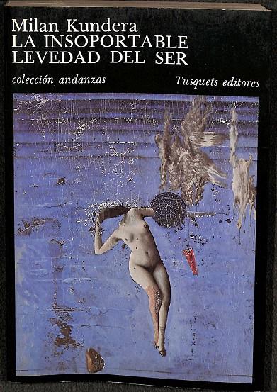 LA INSPORTABLE LEVEDAD DEL SER | MILAN KUNDERA