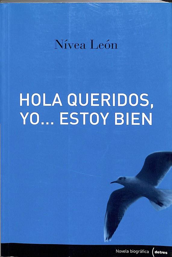 HOLA QUERIDOS, YO... ESTOY BIEN | NÍVEA LEÓN