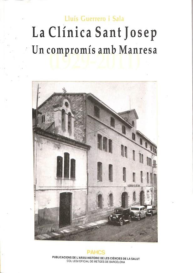 LA CLINICA SANT JOSEP. UN COMPROMIS AMB MANRESA (1929 - 2019) (CATALÁN) | LLUIS GUERRERO I SALA 