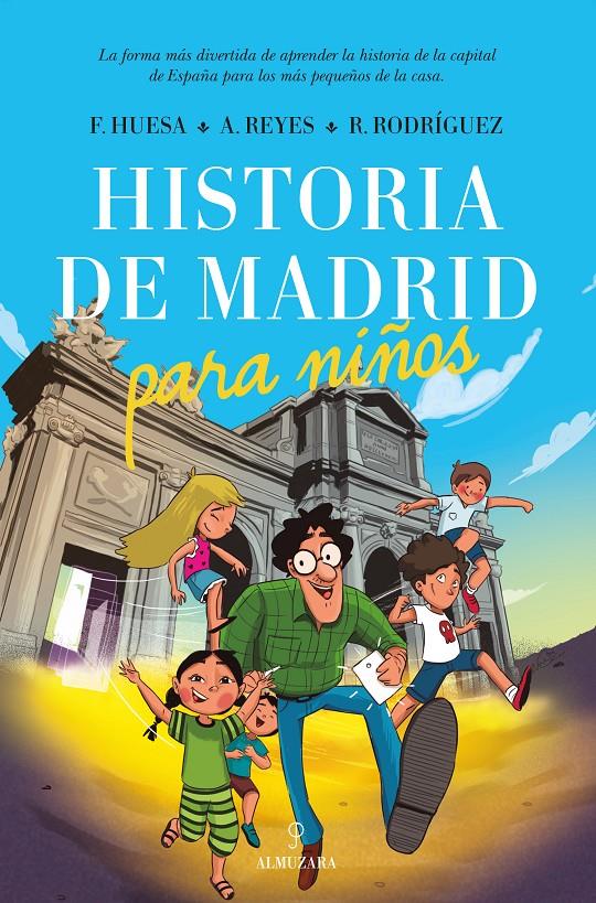 HISTORIA DE MADRID PARA NIÑOS | 9788417797461 | HUESA ANDRADE, FRANCISCO / REYES DOMÍNGUEZ, AARÓN / RODRÍGUEZ BARRERA, RICARDO