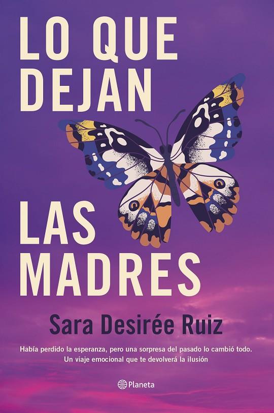 LO QUE DEJAN LAS MADRES | RUIZ, SARA DESIRÉE