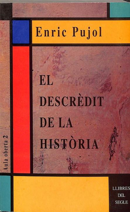 EL DESCRÈDIT DE LA HISTÒRIA (CATALÁN) | ENRIC PUJOL