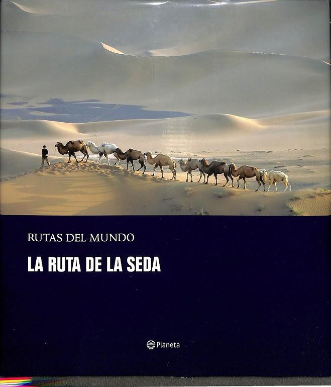 LA RUTA DE LA SEDA RUTAS POR EL MUNDO | 9788408471295 | SEBASTIAN ALVARO CHEMA RODRIGUEZ