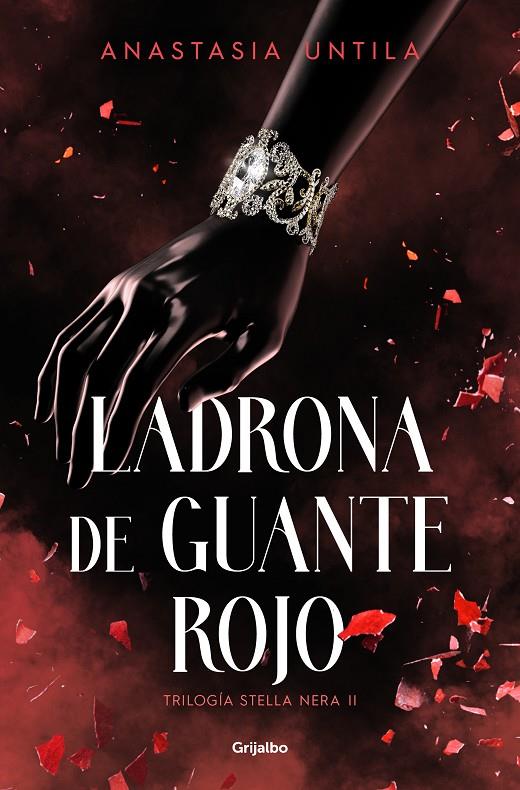 LADRONA DE GUANTE ROJO (TRILOGÍA STELLA NERA 2) | UNTILA, ANASTASIA