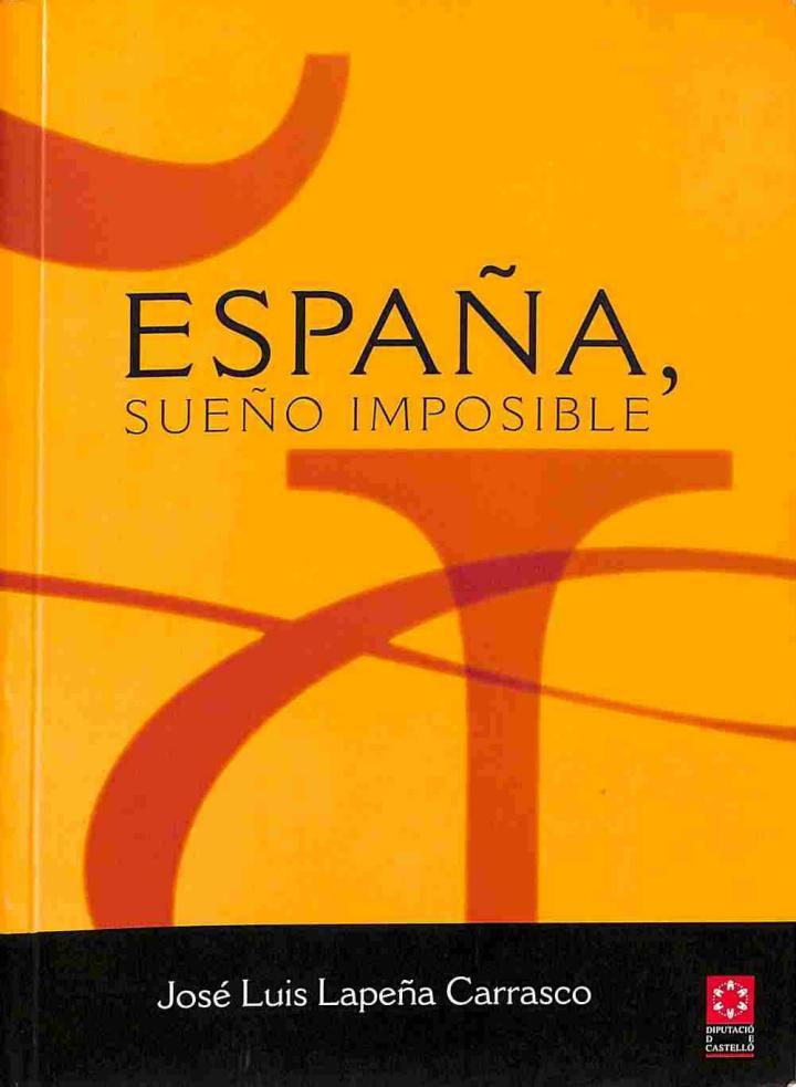 ESPAÑA SUEÑO IMPOSIBLE | 9788496372542 | JOSE LUIS LAPEÑA CARRASCO