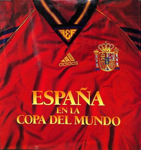 ESPAÑA EN LA COPA DEL MUNDO. | V.V.A