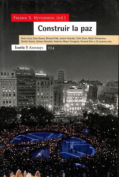 CONSTRUIR LA PAZ - DALAI LAMA, KATE DEWES, RICHARD FALK, JOSTEIN GAARDER, TULLE ELSTER, MIJAÍL GORB | V.V.A