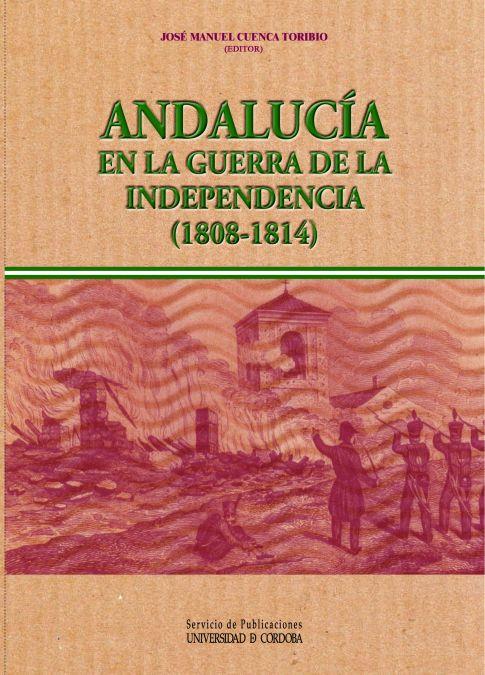 ANDALUCÍA EN LA GUERRA DE LA INDEPENDENCIA (1808-1814) | JOSE MANUEL CUENCA TORIBIO