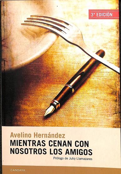 MIENTRAS CENAN CON NOSOTROS LOS AMIGOS | AVELINO HERNÁNDEZ