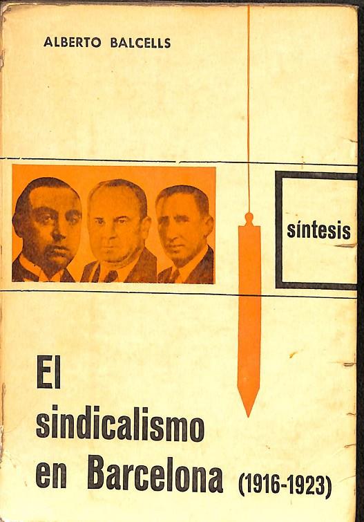 EL SINDICALISMO EN BARCELONA (1916-1923) | ALBERTO BALCELLS