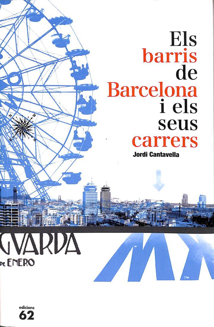 ELS BARRIS DE BARCELONA I ELS SEUS CARRERS (CATALÁN). | 9788429763140 | JORDI CANTAVELLA