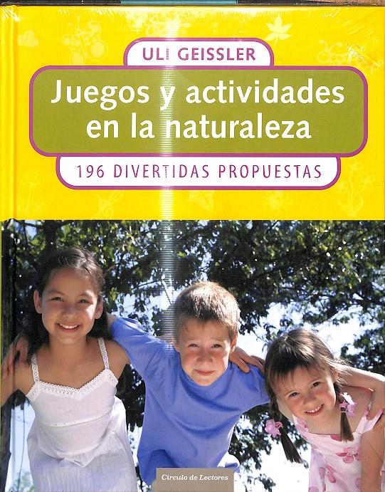 JUEGOS Y ACTIVIDADES EN LA NATURALEZA - 196 DIVERTIDAS PROPUESTAS / PRECINTADO | 9788467219104 | ULI GEISSLER