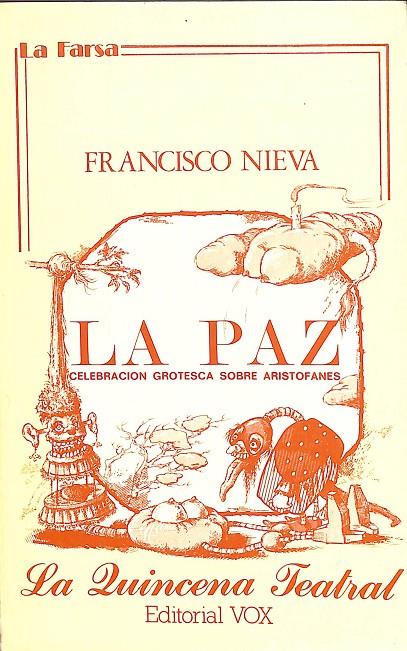 LA PAZ CELEBRACION GROTESCA SOBRE ARISTOFANES | FRANCISCO NIEVA