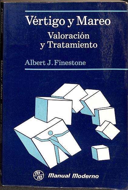 VÉRTIGO Y MAREO. VALORACIÓN Y TRATAMIENTO. | ALBERT J. FINESTONE