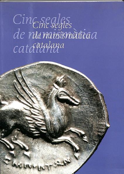 CINC SEGLES DE NUMISMÀTICA CATALANA. (CATALÁN) | V.V.A