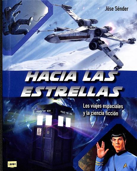 HACIA LAS ESTRELLAS LOS VIAJES ESPACIALES Y LA CIENCIA FICCIÓN | SÉNDER QUINTANA, JÖSE