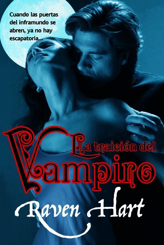 LA TRAICIÓN DEL VAMPIRO | 9788498007138 | HART, RAVEN