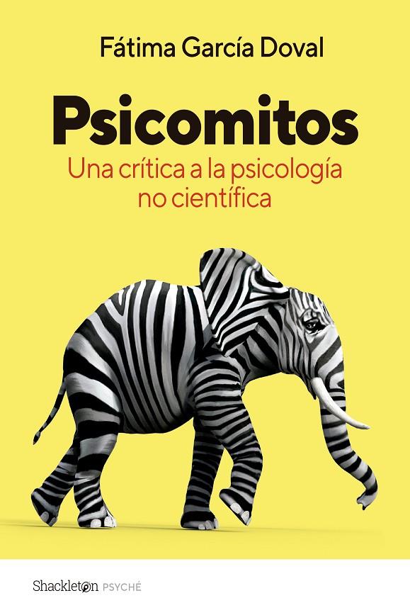 PSICOMITOS UNA CRÍTICA A LA PSICOLOGÍA NO CIENTÍFICA | GARCÍA DOVAL, FÁTIMA MARÍA