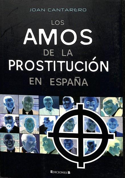 LOS AMOS DE LA PROSTITUCION EN ESPAÑA | CANTARERO, JOAN