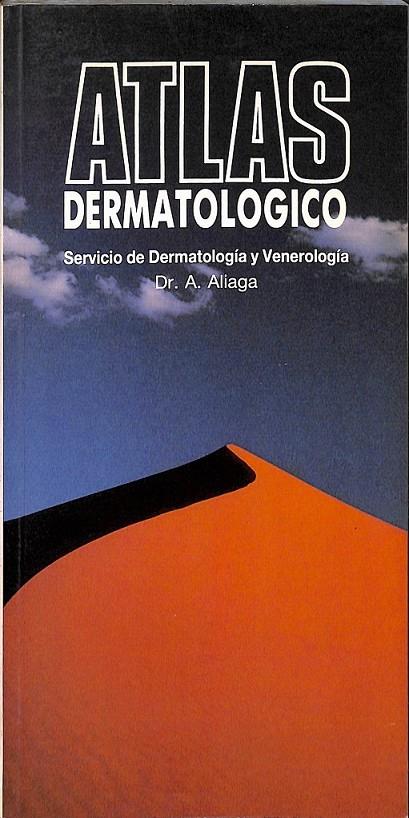 ATLAS DERMATOLOGICO SERVICO DE DERMATOLOGIA Y VENEROLOGIA  | DR ALIAGA 