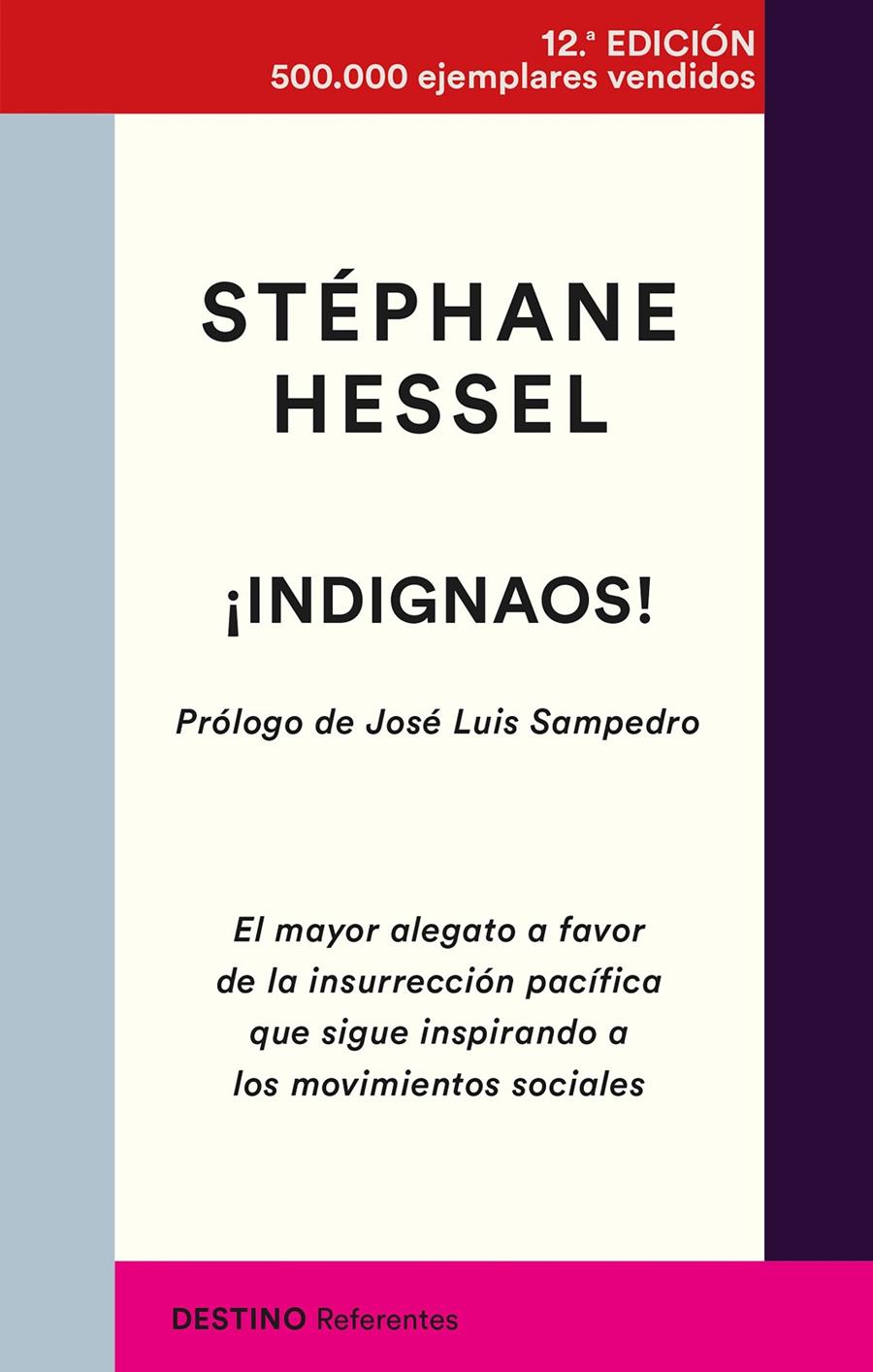 ¡INDIGNAOS! - EL MAYOR ALEGATO A FAVOR DE LA INSURRECCIÓN PACÍFICA QUE SIGUE INSPIRANDO A LOS MOVIMIENTOS SOCIALES | 9788423357499 | HESSEL, STÉPHANE