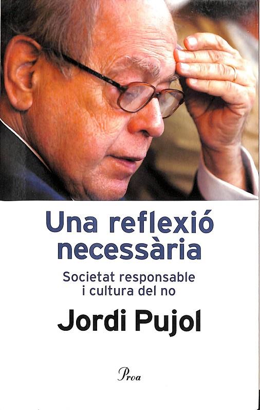 UNA REFLEXIÓ NECESSÀRIA. (CATALÁN) | PUJOL, JORDI