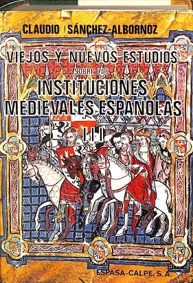 VIEJOS Y NUEVOS ESTUDIOS SOBRE LAS INSTITUCIONES MEDIEVALES ESPAÑOLAS TOMO III | CLAUDIO SANCHEZ ALBORNOZ