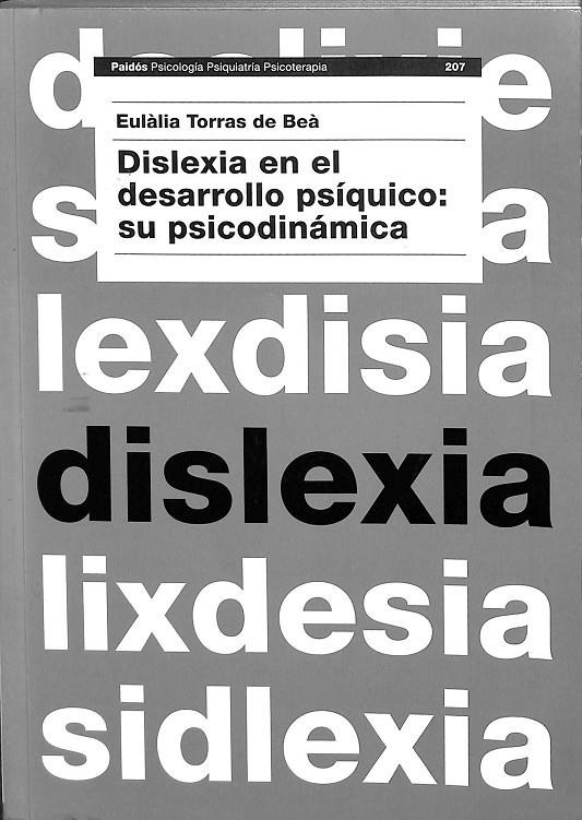 DISLEXIA EN EL DESARROLLO PSÍQUICO: SU PSICODINÁMICA | TORRAS, EULÀLIA