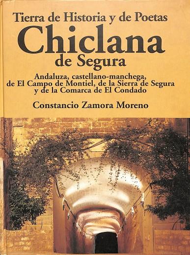 CHICLANA DE SEGURA - TIERRA DE HISTORIA Y DE POETAS | CONSTANCIO ZAMORA MORENO