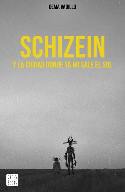 SCHIZEIN Y LA CIUDAD DONDE YA NO SALE EL SOL | 9788408214830 | GEMA VADILLO