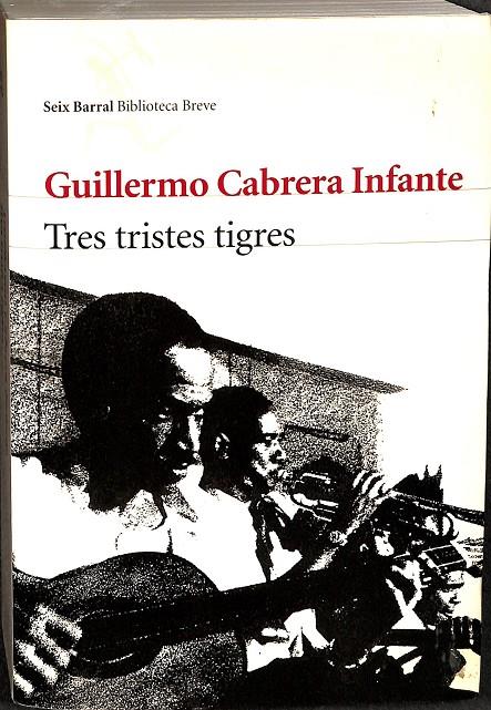 TRES TRISTES TIGRES | CABRERA INFANTE, GUILLERMO