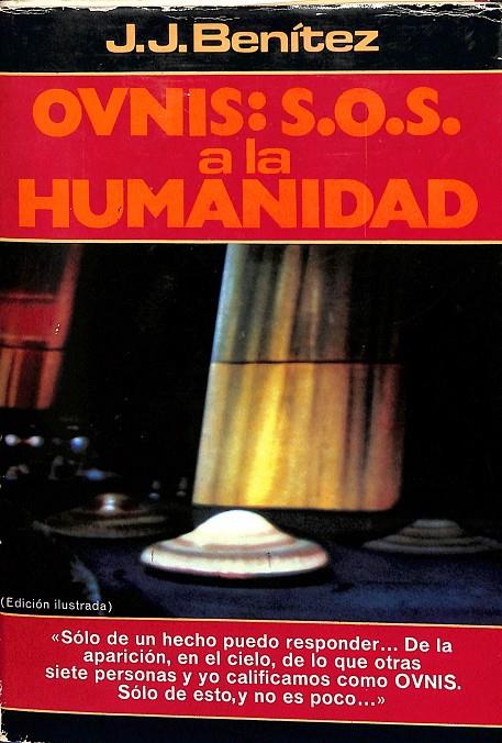 OVNIS: S.O.S A LA HUMANIDAD | J.J.BENÍTEZ