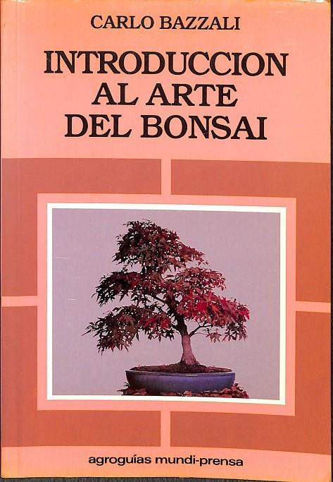 INTRODUCCIÓN AL ARTE DEL BONSAI | CARLO BAZZALI