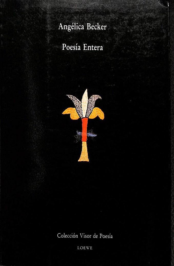 POESÍA ENTERA - COLECCIÓN VISOR DE POESÍA | ANGÉLICA BECKER