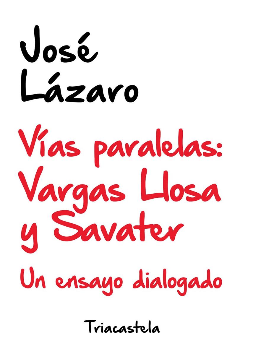 VÍAS PARALELAS: VARGAS LLOSA Y SAVATER | 9788417252144 | LÁZARO, JOSÉ