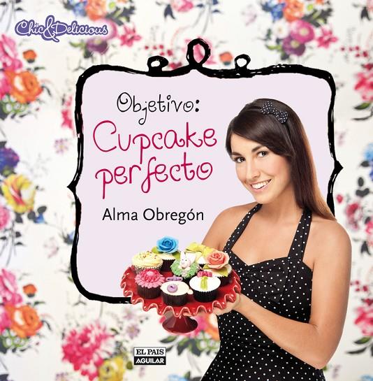 OBJETIVO: CUPCAKE PERFECTO | OBREGÓN, ALMA