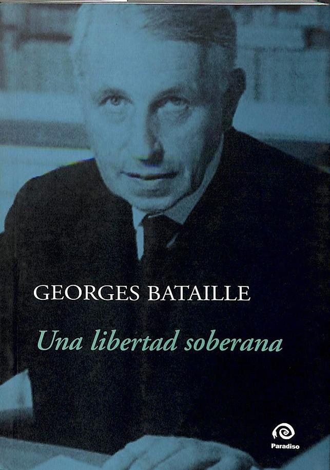 UNA LIBERTAD SOBERANA | 9789879409725 | BATAILLE, GEORGES