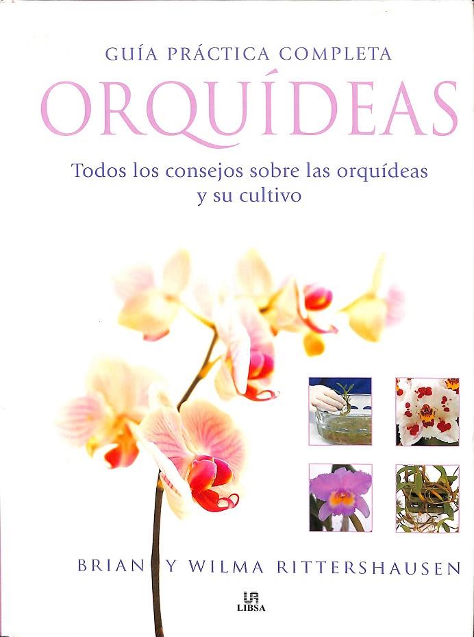 GUÍA PRÁCTICA COMPLETA ORQUÍDEAS | BRIAN Y WILMA RITTERSHAUSEN