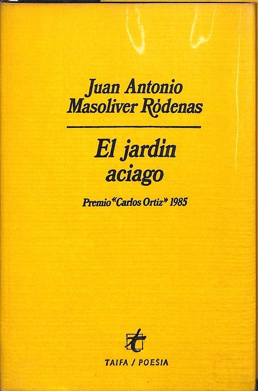 EL JARDÍN ACIAGO | JUAN ANTONIO MASOLIVER RÒDENAS